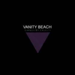 Vanity Beach : Garden of Cruelty